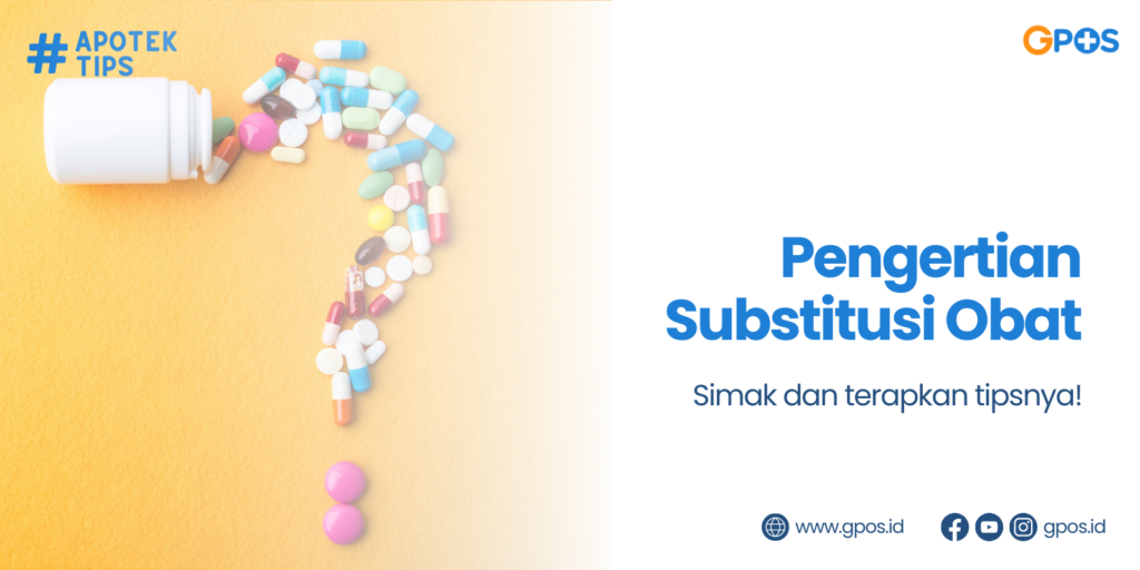 Substitusi Obat dan Tips Melakukannya Dalam Bisnis Apotek!