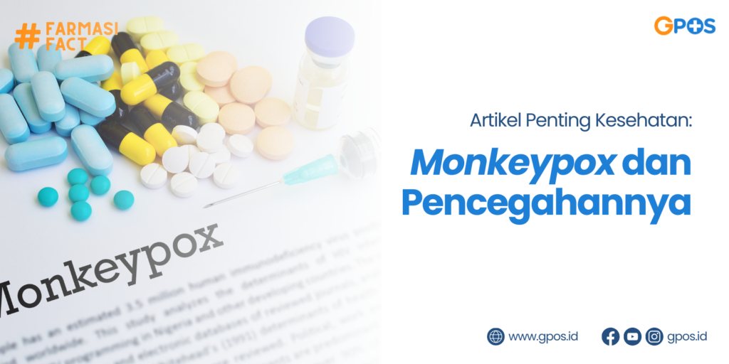 Waspada Monkeypox, Kenali Gejala dan Penceghannya!