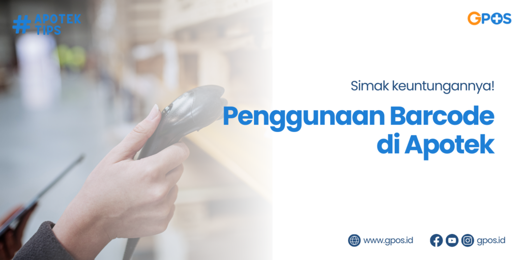 Apa itu Barcode di Apotek? Simak Keuntungan Penggunaannya!