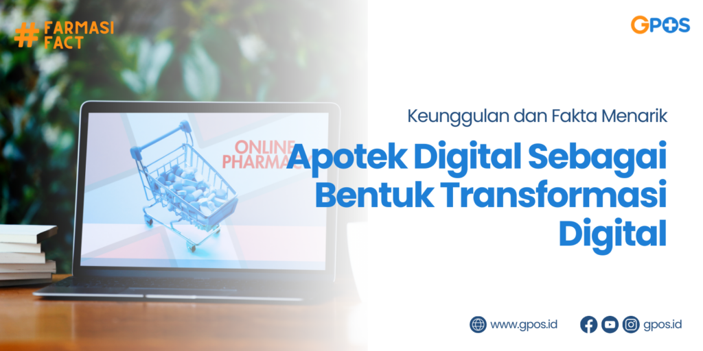 Keunggulan Apotek Digital Sebagai Transformasi Digital Fakta Menariknya!