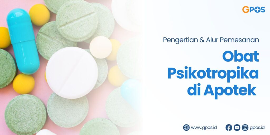 Pengertian & Alur Pemesanan Obat Psikotropika di Apotek