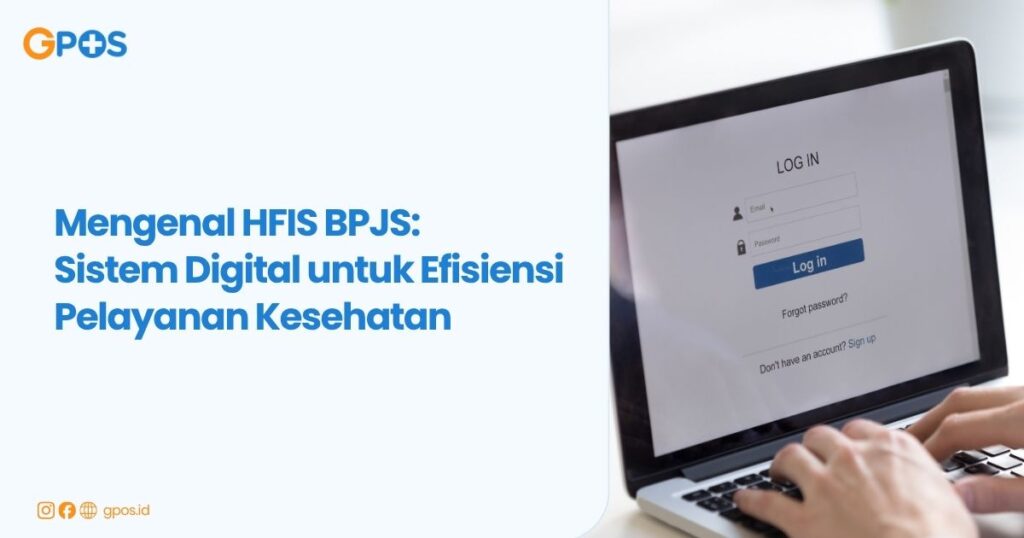 Mengenal HFIS BPJS, Sistem Digital untuk Efisiensi Pelayanan Kesehatan