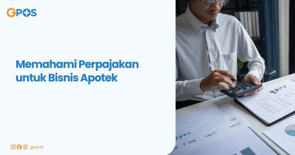 Pengusaha Kena Pajak PKP PPN Pajak Pertambahan Nilai Bisnis Apotek